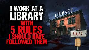 I work at a Library with 5 STRANGE RULES. I should've followed them. by Lighthouse Horror