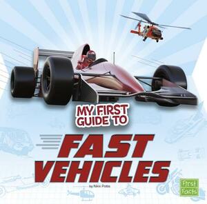 My First Guide to Fast Vehicles by Nikki Potts