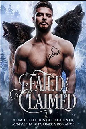 Fated and Claimed 2: M/M ABO romance (Blue Crescent Books Anthologies) by Sienna Sway, Zelda Knight, Chris Storm, Sophie O'Dare, Ivy Penn