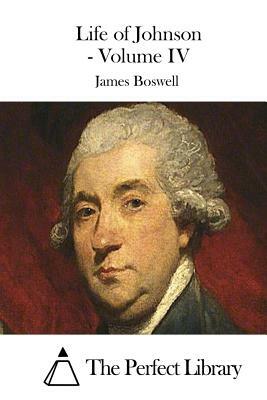 Life of Johnson - Volume IV by James Boswell