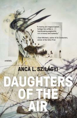 Daughters of the Air by Anca L. Szilagyi