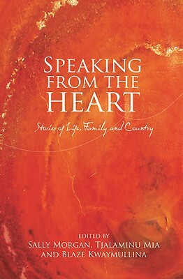 Speaking from the Heart: Stories of Life, Family and Country by Sally Morgan