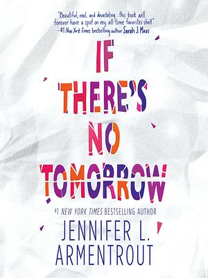 If There's No Tomorrow by Jennifer L. Armentrout