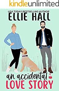 An Accidental Love Story by Ellie Hall