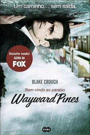 Wayward Pines - Paraíso by Blake Crouch