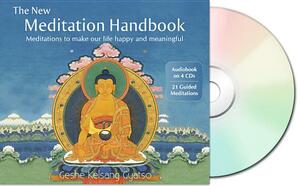 The New Meditation Handbook: Meditations to Make Our Life Happy and Meaningful by Kelsang Gyatso