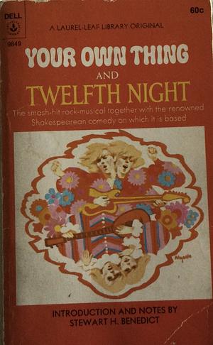 Your Own Thing and Twelfth Night by Donald Driver, William Shakespeare