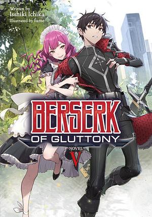 Berserk of Gluttony (Light Novel) Vol. 5 by Isshiki Ichika