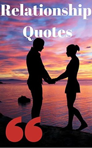 Relationship Quotes: For Lovers by Ajay Sharma