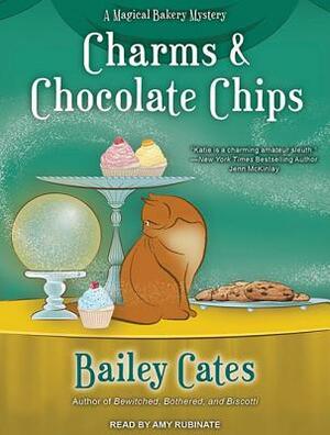 Charms and Chocolate Chips by Bailey Cates
