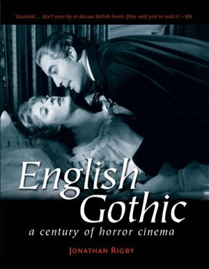 English Gothic: A Century of Horror Cinema by Jonathan Rigby