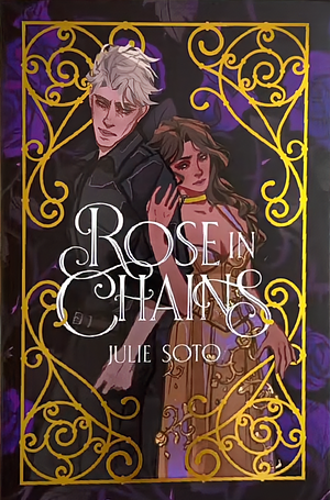 Rose in Chains by Julie Soto