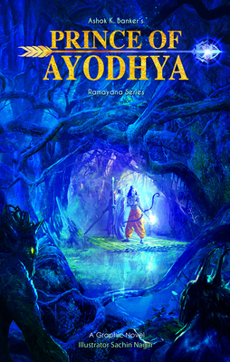 Prince of Ayodhya: Ramayana Series by Ashok K. Banker