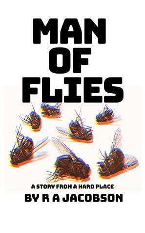 Man of Flies by R.A. Jacobson