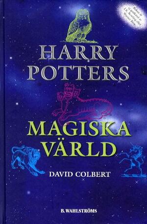 Harry Potters magiska värld by David Colbert, Björn B. Jakobsson