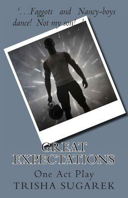 Great Expectations: One Act Play by Trisha Sugarek