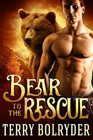 Bear to the Rescue by Terry Bolryder