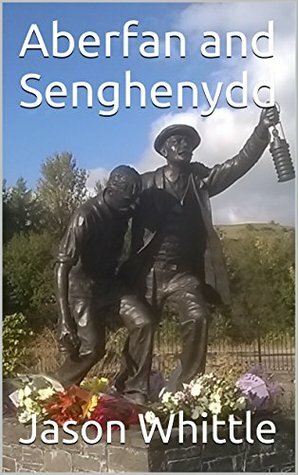 Aberfan and Senghenydd by Jason Whittle