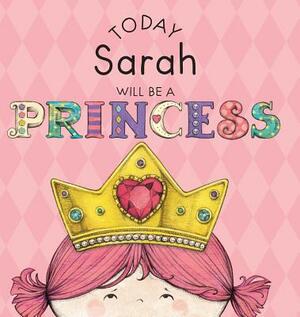 Today Sarah Will Be a Princess by Paula Croyle