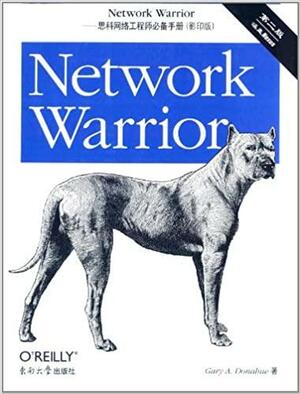 Network Warrior.. Seconde Edition by Gary A. Donahue