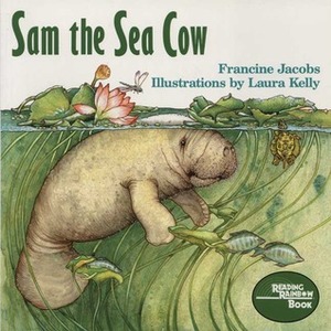 Sam the Sea Cow by Francine Jacobs, Laura Kelly