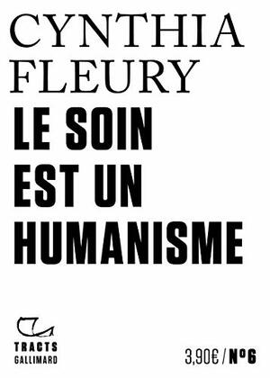 Le soin est un humanisme by Cynthia Fleury