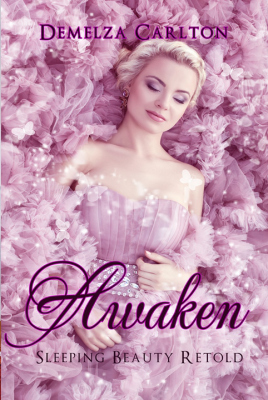 Awaken: Sleeping Beauty Retold by Demelza Carlton