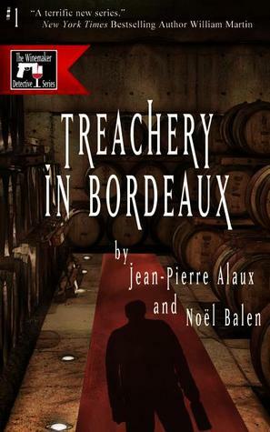 Treachery in Bordeaux by Anne Trager, Noël Balen, Jean-Pierre Alaux