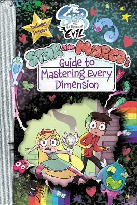 Star vs. the Forces of Evil Star and Marco's Guide to Mastering Every Dimension by Amber Benson, Dominic Bisignano, Cindy Plourde, Devin Taylor, The Walt Disney Company
