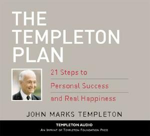 The Templeton Plan: 21 Steps to Personal Success and Real Happiness by John Marks Templeton