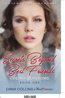 Secrets Beyond Best Friends - Daisies (Book 3) Contemporary Romance by Third Cousins