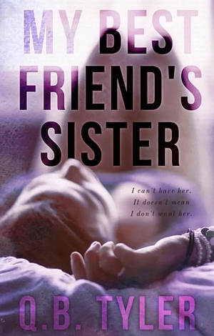 My Best Friend's Sister by Q.B. Tyler