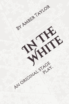 In The White: An Absurdist Mystery, raising funds for charitable causes by Amber Taylor
