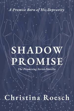 Shadow Promise by Christina Roesch