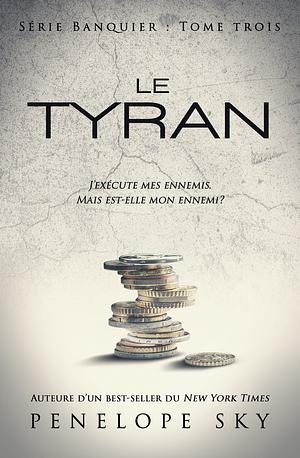 Le tyran by Penelope Sky