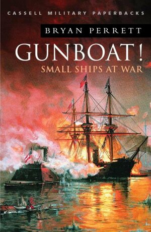 Gunboat!: Small Ships At War by Bryan Perrett