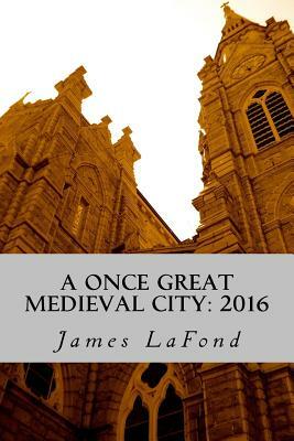 A Once Great Medieval City: 2016: Impressions of Baltimore Maryland by James LaFond