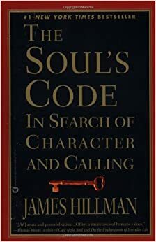 The Soul's Code: In Search of Character and Calling by James Hillman