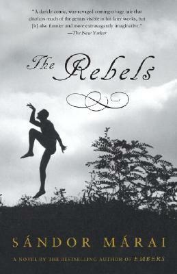 The Rebels by Sándor Márai