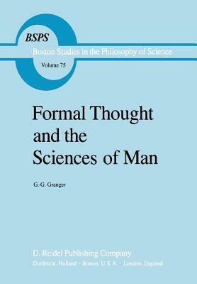 Formal Thought and the Sciences of Man by G. G. Granger