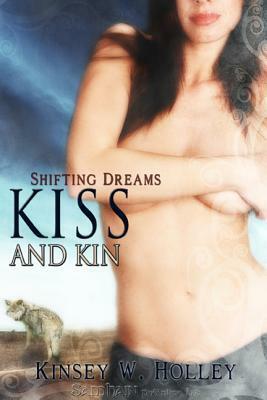 Kiss and Kin by Kinsey W. Holley