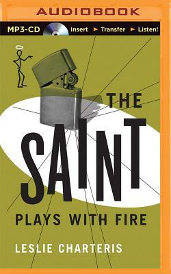 The Saint Plays with Fire by Leslie Charteris