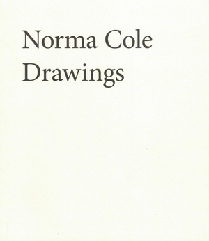 Drawings by Norma Cole