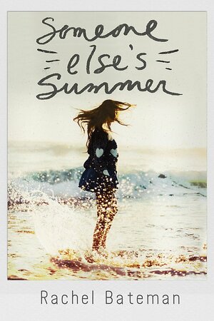 Someone Else's Summer by Rachel Bateman