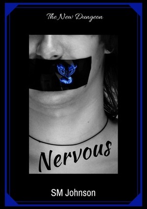 Nervous: the new Dungeon by S.M. Johnson
