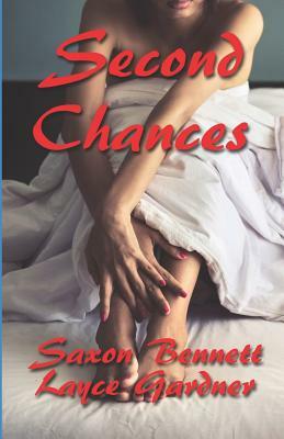 Second Chances by Layce Gardner, Saxon Bennett