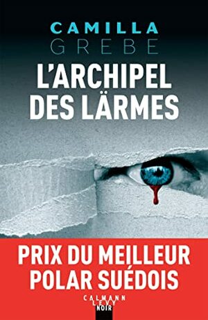 L'Archipel des larmes by Anna Postel, Camilla Grebe