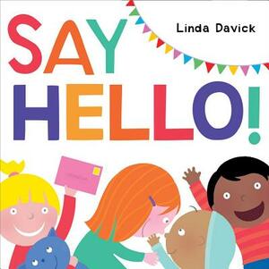 Say Hello! by Linda Davick