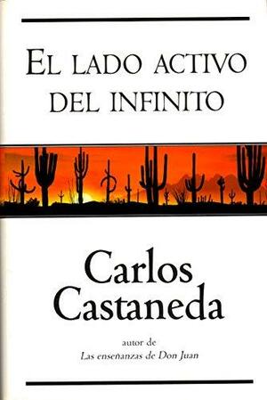 El lado activo del infinito by Carlos Castaneda