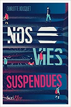 Nos vies suspendues by Charlotte Bousquet